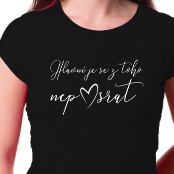 Dámské tričko Tričko Vtipná | Tričko Vtipný nápis