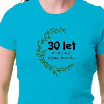 Dámské tričko Tričko Výročí svatby | Tričko Výročí 30 let