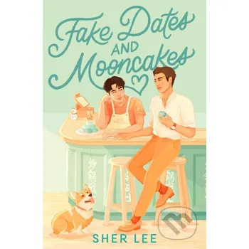 Fake Dates and Mooncakes - Sher Lee MacMillan