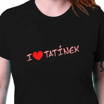 Dámské tričko Tričko Pro maminky | Dámské tričko I love tatínek