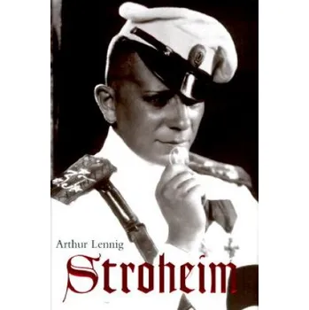Umění Stroheim – Arthur Lennig (EN)