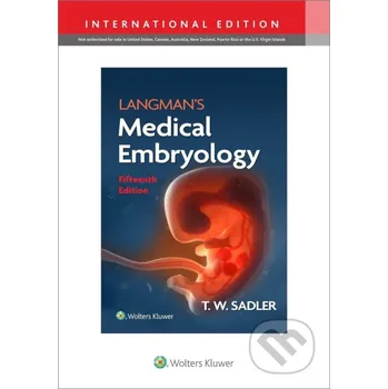 Encyklopedie Langman's Medical Embryology - T.W. Sadler Wolters Kluwer Health