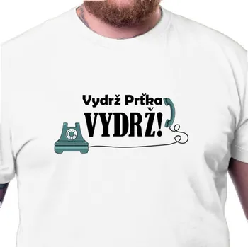 Pánské tričko Tričko Hlášky | Vtipné tričko Vydrž Prťka