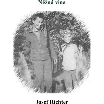 Kniha Něžná vina - Josef Richter (2023) [E-kniha]