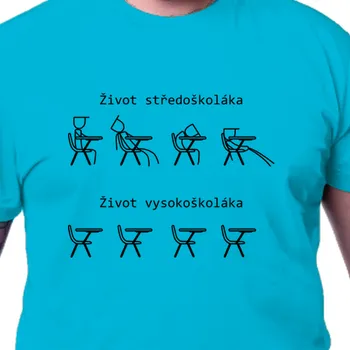 Pánské tričko Tričko Vtipná | Tričko Život středoškoláka a vysokoškoláka