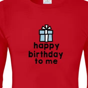 Pánské tričko Triko s dlouhým rukávem K narozeninám | Narozeninové tričko s dlouhým rukávem Happy birthday to me