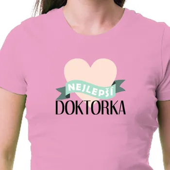 Dámské tričko Tričko Lékaři a záchranáři | Tričko Nejlepší doktorka