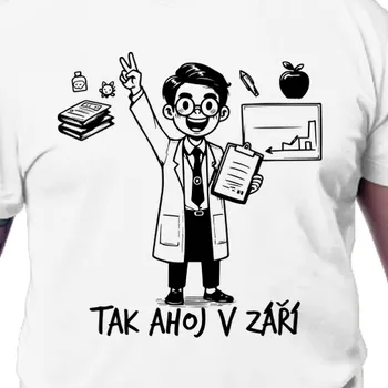 Pánské tričko Tričko Učitelé | Tričko pro učitele Tak ahoj v září