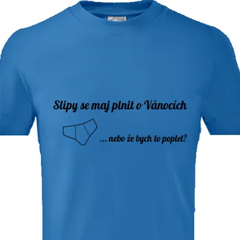 Pánské tričko Tričko | Slipy se maj plnit o Vánocích