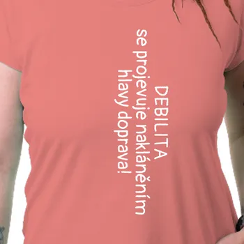 Dámské tričko Tričko Vtipná | Vtipné dámské tričko Debilita