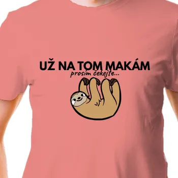 Tričko Vtipná | Tričko Už na tom makám