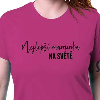Dámské tričko Tričko Pro maminky | Tričko s nápisem Nejlepší maminka