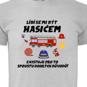 Pánské tričko Tričko  Akce | Hasičské tričko Líbí se mi být hasičem