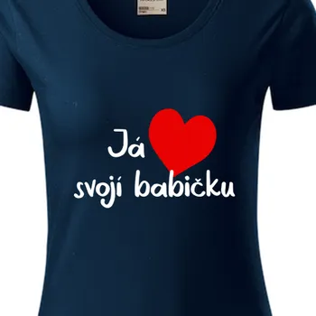 Dámské tričko Organická trička Pro babičku | Organické triko Já miluju svojí babičku