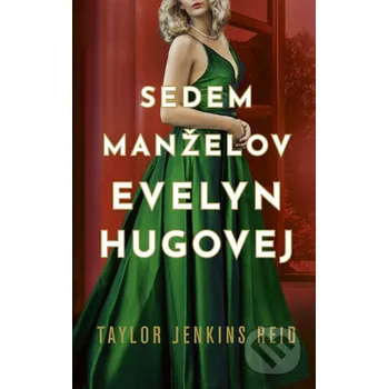 Kniha Sedem manželov Evelyn Hugovej - Taylor Jenkins Reid Slovenský spisovateľ