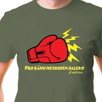 Pánské tričko Tričko Elektrikáři | Triko Pro ránu nechodím daleko