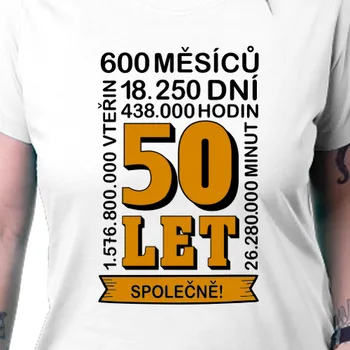 Tričko Výročí svatby | Dámské tričko 50 let společně