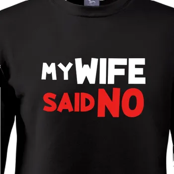 Pánská mikina Mikina Pro tatínky | Mikina Wife said no