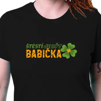 Dámské tričko Tričko Pro babičku | Triko Šťastná babička