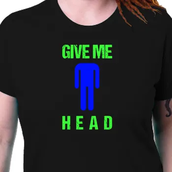 Dámské tričko Tričko Humor | Dámské tričko Give me head