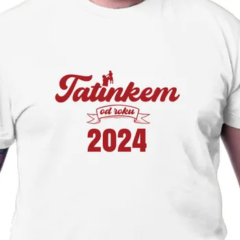 Tričko Pro tatínky | Triko Tatínkem od roku