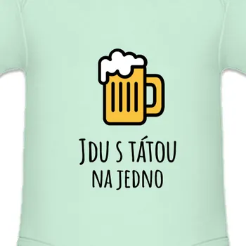 Kojenecký body Dětské body Alkohol | Dupačky Jdu s tátou na jedno