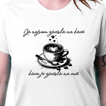 Dámské tričko Tričko Jídlo a káva | Triko pro milovníky kávy nejsem závislá