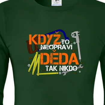 Pánské tričko Triko s dlouhým rukávem Pro dědečka | Tričko s dlouhým rukávem Když to neopraví děda tak nikdo