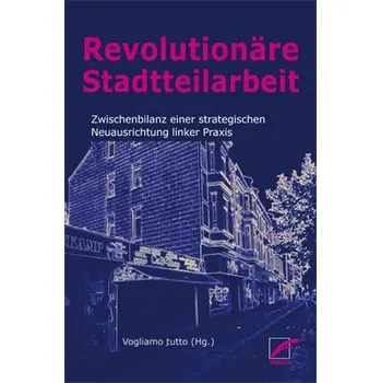 Revolutionäre Stadtteilarbeit - Vogliamo tutto