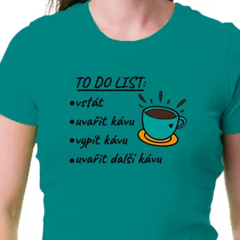 Dámské tričko Tričko Vtipná | Dámské tričko To do list
