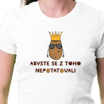 Dámské tričko Tričko Vtipná | Vtipné dámské tričko Potato