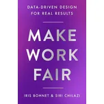 Make Work Fair - Bohnet, Iris