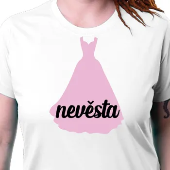 Dámské tričko Tričko Rozlučka se svobodou | Párové tričko Nevěsta