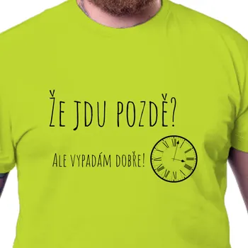 Pánské tričko Tričko | Tričko Jdu pozdě?