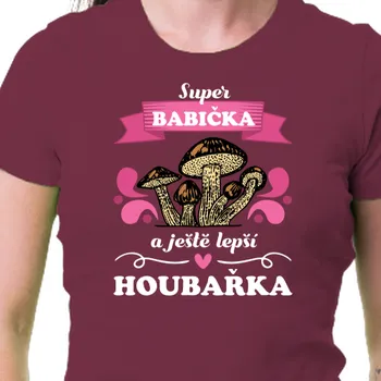 Dámské tričko Tričko Pro babičku | Tričko Babička houbařka