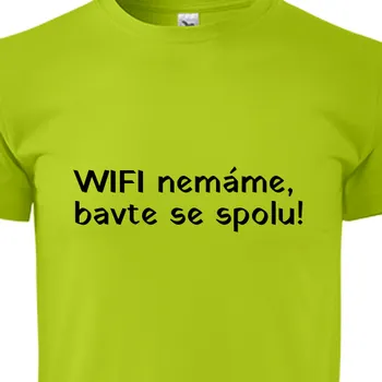 Dámské tričko Tričko | Vtipné tričko Chce tu někdo WIFI?