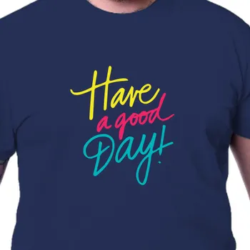 Tričko Motivační | Tričko Have A Good Day