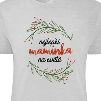 Dámské tričko Tričko Pro maminky | Tričko Nejlepší maminka na světě