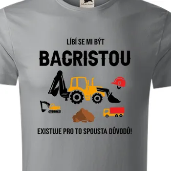 Pánské tričko Organická trička Traktory a bagry | Organické tričko Líbí se mi být bagristou