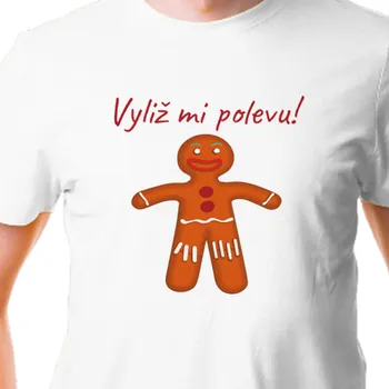 Pánské tričko Tričko Vtipná | Tričko Vyliž mi polevu!