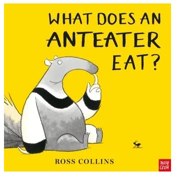 První čtění What Does An Anteater Eat? - Collins, Ross [EN] (2019, Brožovaná, Nosy Crow Ltd)