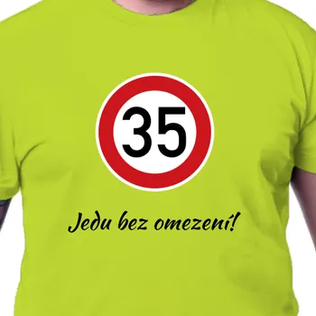Tričko K narozeninám | Tričko 35 let Bez omezení