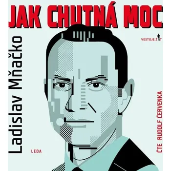 Jak chutná moc - Ladislav Mňačko - audiokniha