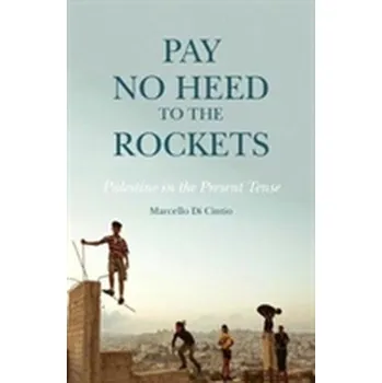 Cestování Pay No Heed to the Rockets - Di Cintio, Marcello