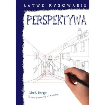 Łatwe rysowanie. Perspektywa w.2 - Mark Bergin