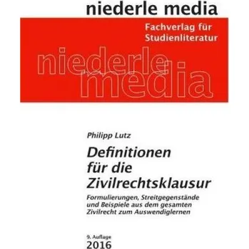 Definitionen für die Zivilrechtsklausur - Lutz, Philipp