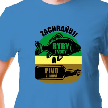 Pánské tričko Tričko Rybáři | Rybářské tričko Zachraňuji ryby a pivo