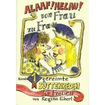 Komiks pro dospělé Alaaf! Helau! Von Frau zu Frau - Ebert, Regina