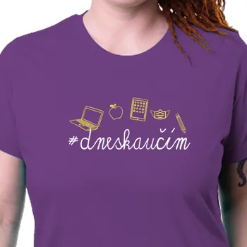 Tričko Učitelé | Dámské tričko #dneskaučím
