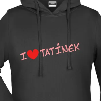 Dámská mikina Mikina Pro maminky | Dámská mikina I love tatínek